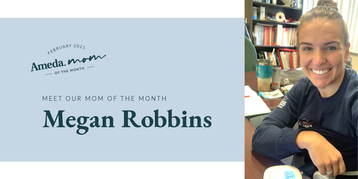 Graphic featuring "Ameda Mom of the Month" for February 2021 with Megan Robbins, alongside a photo of Megan smiling at a desk with books and office items in the background.
