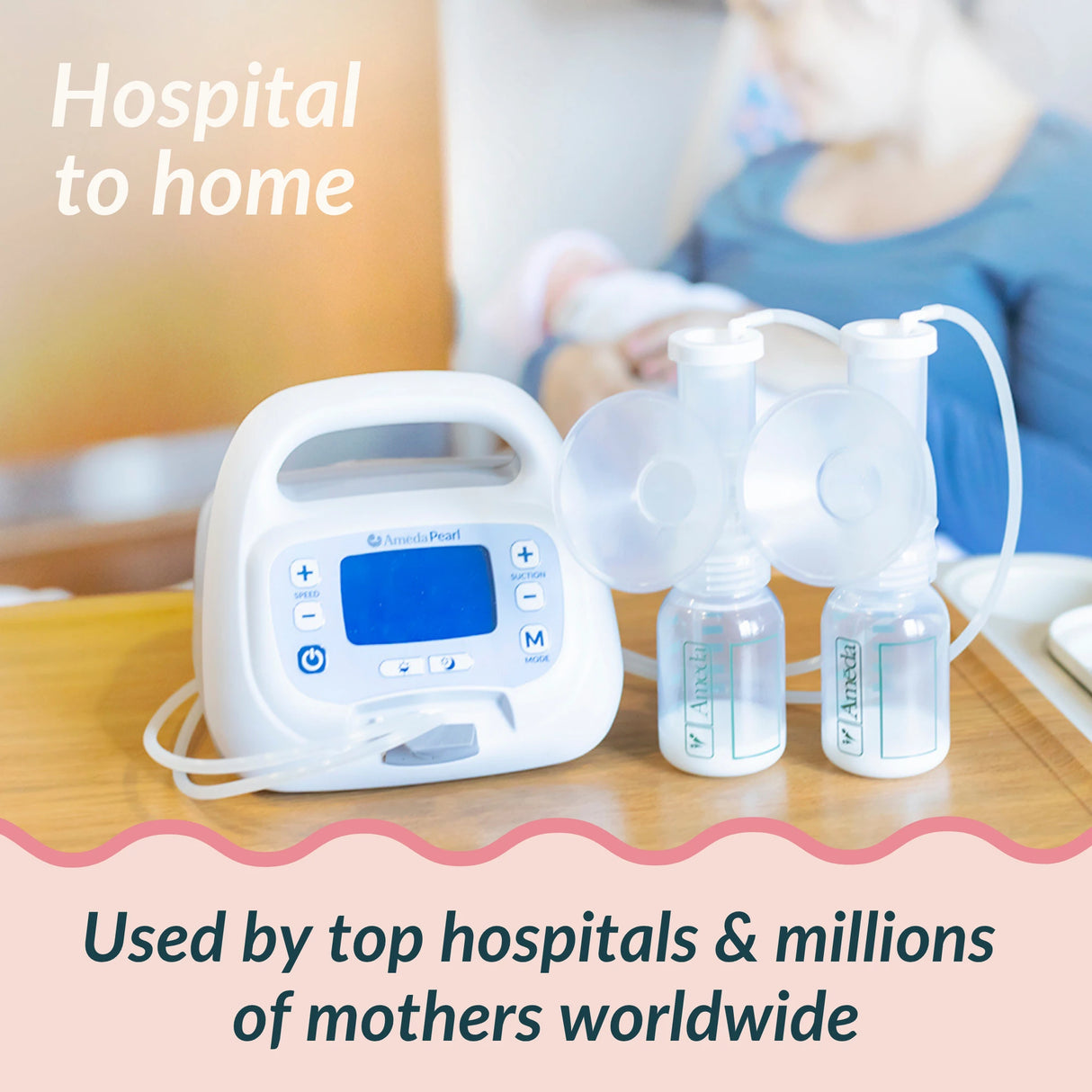 A breast pump set on a wooden table, including a white electronic pump unit with a blue display screen and two clear milk collection bottles with flanges. A blurred woman is visible in the background, and text overlays read 'Hospital to home' and 'Used by top hospitals & millions of mothers worldwide'.